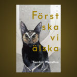 Pseudonymen Teodor Werelius har skrivit en roman om förvirrad maskulinitet.