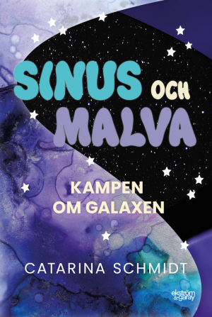 Catarina Schmidt - Sinus och Malva: Kampen om galaxen