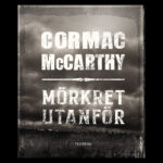 Omslaget till Mörkret utanför av Cormac McCarthy.
