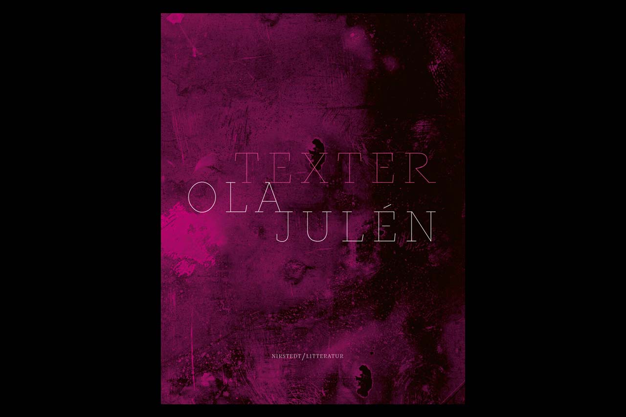 Ola Julén har fått en postum aktualitet genom boken "Ola Julén - Texter".