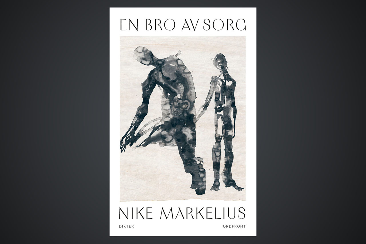 sorg, en bro av sorg, sorgbearbetning, Nike Markelius, lyrik, poesi, 