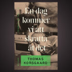 Thomas Korsgaard, komik, misär, dansk litteratur, romankonst, berättarkonst, prosa,