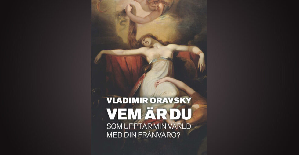 Oravsky. PROSA. Erik Bovin har läst Vladimir Oravskys senaste bok och konstaterar att ”romanförfattarens prosa är experimentell, språkligt fulländad och i sanning vederkvickande.”