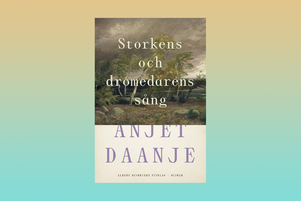 ROMAN. Elisabeth Brännström konstaterar att ”Storken och dromedarens sång” av Anjet Daanje är en givande, men också krävande, mastodontroman. nederländsk litteratur, Brontë, romantiken, 1800-talet, prosakonst, romankonst, berättarkonst, Anjet Daanje,