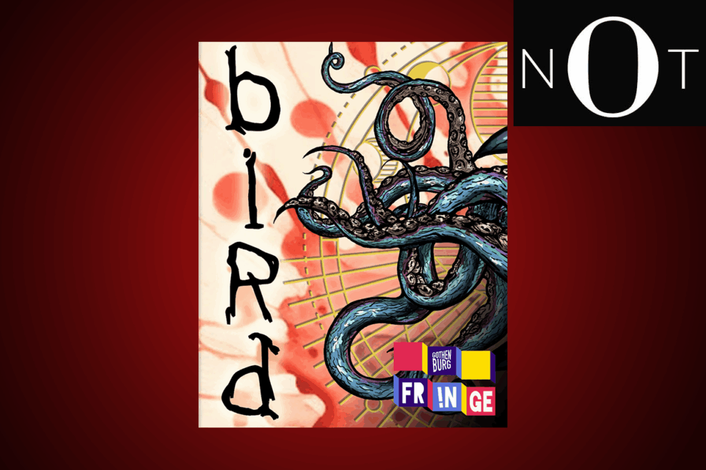 SCENKONST. Skräck och komik kombineras i den gränsöverskridande föreställningen ”Bird” med skotska Hot Death Theatre. Lena Torquato Lidén blir både förvånad, road och oroad. Gothenburg Fringe Festival, scenkonst, teater, festival, skräck, komedi, Lena Torquato Lidén,