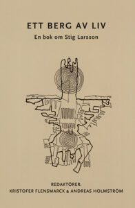 ANTOLOGI. ”Sammanfattningsvis utgör ”Ett berg av liv” ett genomtänkt Stig Larsson-porträtt med stretig charm.” Det skriver Bo Bjelvehammar. Stig Larsson, postmoderism, Victor Malm, Daidalos, biografier, skrivande, litteraturvetenskap, 