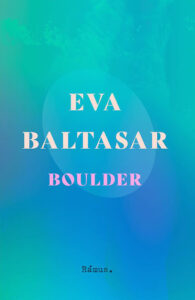 Eva Baltasar. Thomas Almqvist har läst Eva Baltasars roman ”Boulder” och uppskattar såväl det förtätade berättandet som den djärva metaforiken. Samt inte minst det queera perspektivet. Eva Baltasar, katalansk litteratur, Katalonien, lesbisk kärlek, queer, Rámus, spanskspråkig litteratur, 