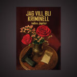 Iodine Jupiter, SATIR. Vi har nu nöjet att presentera ett utdrag ur vår medarbetare iodine Jupiters aktuella bok ”Jag vill bli kriminell”.