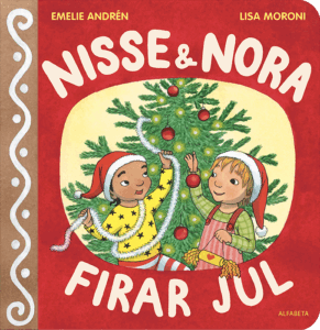 BARNBOK. ”Jag kan inte tänka mig någon bättre julbok, för de allra yngsta!” Det skriver Bo Bjelvehammar om ”Nisse och Nora firar jul”.