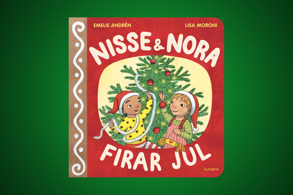 BARNBOK. ”Jag kan inte tänka mig någon bättre julbok, för de allra yngsta!” Det skriver Bo Bjelvehammar om ”Nisse och Nora firar jul”.