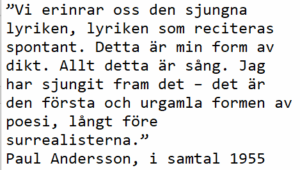 Paul Andersson – en av Sveriges främsta 1900-talspoeter. BIOGRAFI. Håkan Sandell ger här en introduktion till Paul Anderssons liv och verk med utgångspunkt i en aktuell bok av Per Kassman om poetens tid i Paris.