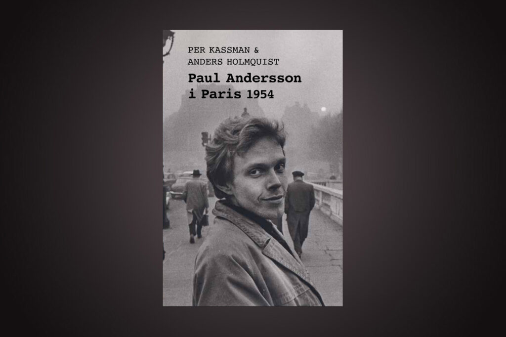 Paul Andersson – en av Sveriges främsta 1900-talspoeter. BIOGRAFI. Håkan Sandell ger här en introduktion till Paul Anderssons liv och verk med utgångspunkt i en aktuell bok av Per Kassman om poetens tid i Paris.
