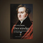 PER WÄSTBERG. BIOGRAFI. Lis Lovén tycker att Per Wästbergs biografi över Bernhard von Beskow är suveränt läsvärd.