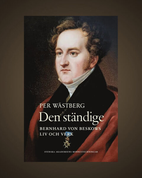 PER WÄSTBERG. BIOGRAFI. Lis Lovén tycker att Per Wästbergs biografi över Bernhard von Beskow är suveränt läsvärd.