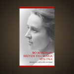 Bo Bergman. KÄRLEKSBREV. För första gången har författaren, poeten och akademiledamoten Bo Bergmans kärleksbrev till Maria Almqvist publicerats. Lis Lovén har läst Per Wästbergs urval och finner att tonen är både genuin och intim.