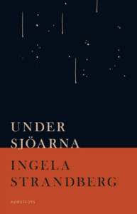 Ingela Strandberg. LYRIK. ”Det är bara att slå fast att Ingela Strandberg hör till våra ledande poeter och därtill blir allt bättre för varje ny diktsamling.” Det skriver Bo Bjelvehammar som läst den aktuella ”Under sjöarna”.