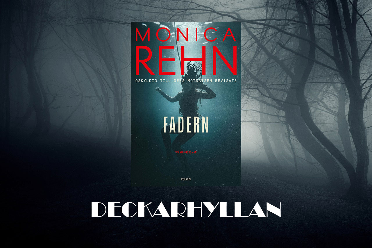 Monica Rehn. DECKARHYLLAN. Bengt Eriksson har läst ”Fadern” av Monica Rehn och anser att det är hennes bästa bok hittills. Deckarhyllan bjuder därtill även denna gång på intressanta och utförliga lästips.