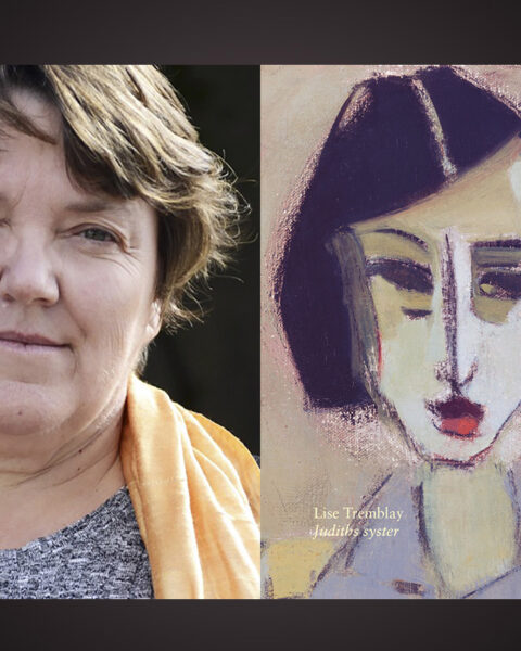 LISE TREMBLAY. ”Trots, eller kanske tack vare, Lise Tremblays korta prosa är ”Judiths syster” en stor roman,” skriver Carolina Thelin. berättare, berättarkonst, fransk-kanadensisk litteratur, Lise Tremblay, personskildringar, prosa, prosakonst, franskspråkig litteratur,