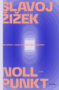 Žižek påvisar att vi lever i ett system som vi varken kontrollerar eller fullt ut förstår, men ger ingen lösning, menar Nette Wermeld Enström som läst boken ”Nollpunkt – Om kriget i Gaza och det nya barbariet”. ideologi, Žižek, politik, Gaza, Palestina, AI, teknologi, Lenin, postmodernism, kommunism, vänstern,