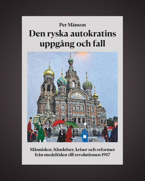 HISTORIA. Carsten Palmer Schale har läst professor Per Månsons nya bok ”Den ryska autokratins uppgång och fall” och konstaterar att det är ett verkligt mästerverk och nödvändig läsning för den som vill förstå sig på Ryssland.