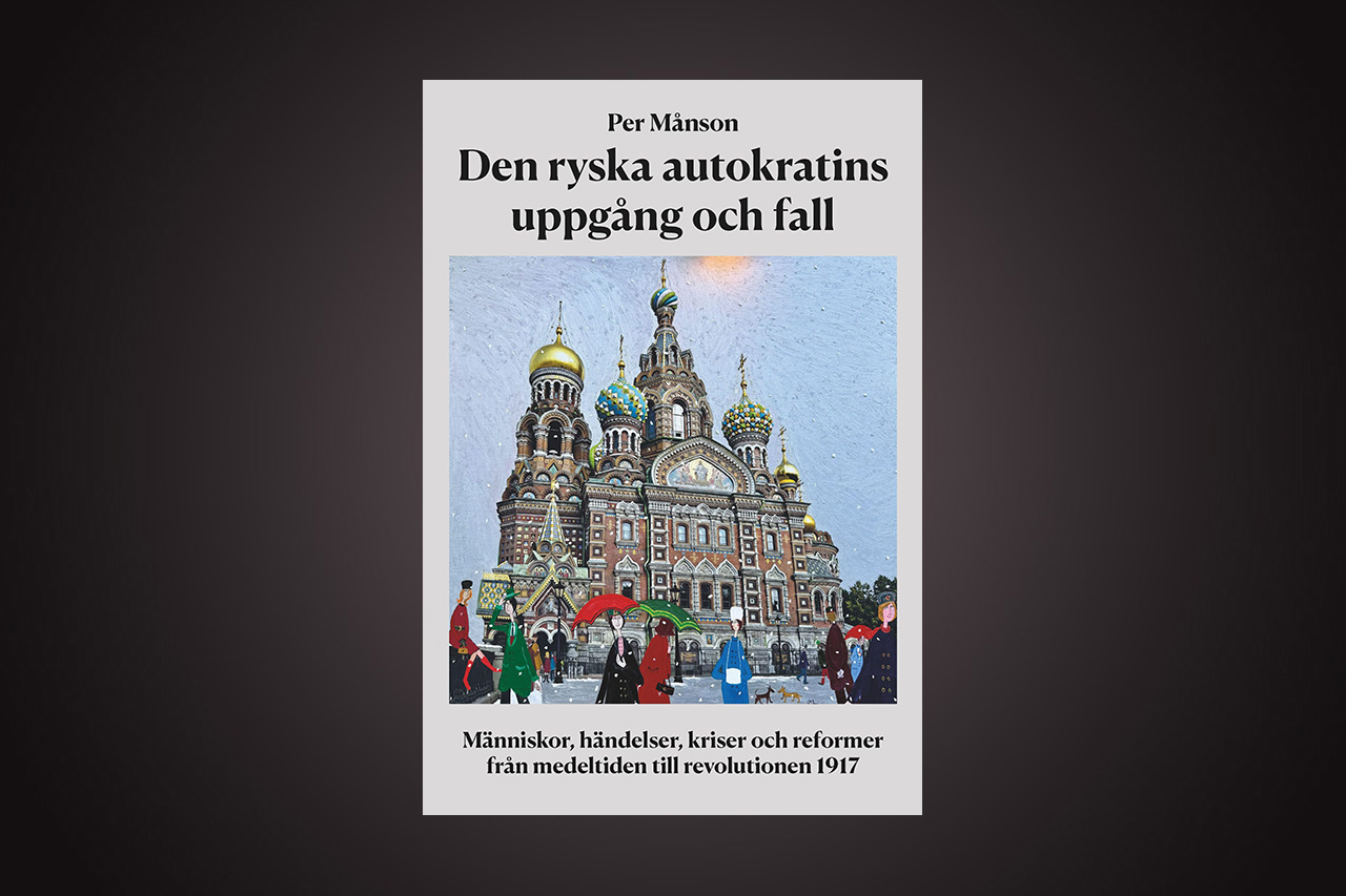 HISTORIA. Carsten Palmer Schale har läst professor Per Månsons nya bok ”Den ryska autokratins uppgång och fall” och konstaterar att det är ett verkligt mästerverk och nödvändig läsning för den som vill förstå sig på Ryssland.