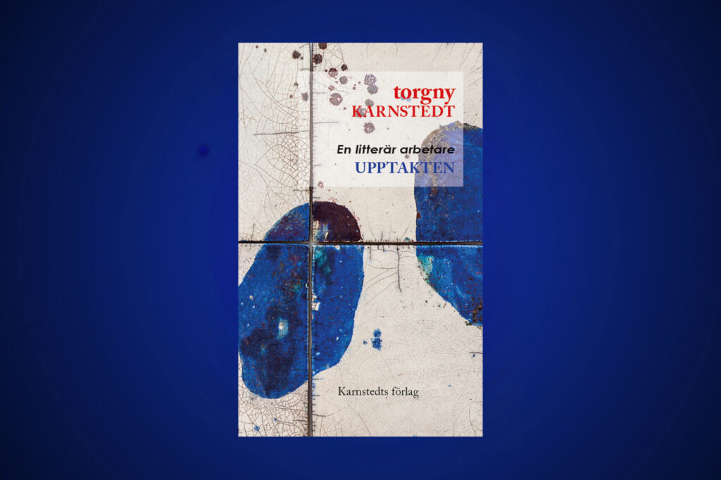 SJÄLVBIOGRAFI. Bo Bjelvehammar har med stor behållning läst ”Upptakten – en litterär arbetare” av Torgny Karnstedt. Det är första delen i en planerad självbiografisk trilogi.