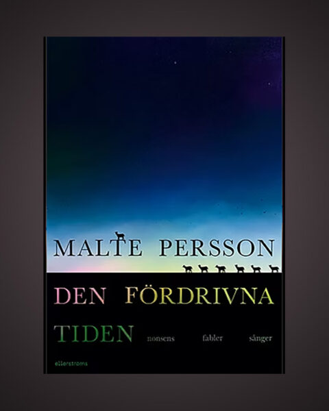 ”Malte Persson är en virtuos nonsenspoet.” Det skriver Bengt Eriksson som läst poetens aktuella diktsamling ”Den fördrivna tiden” med undertiteln ”Nonsens fabler sånger”.