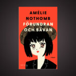 ROMAN. ”I egenskap av en bok som skildrar kulturkrockar är detta nyttig läsning,” skriver Lis Lovén som läst ”Förundran och bävan” av Amélie Nothomb.