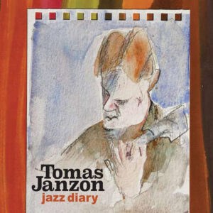 TOMAS JANZON. Bo Bjelvehammar har lyssnat på Tomas Janzons nya album ”Jazz diary” och gillar variationsrikedomen.