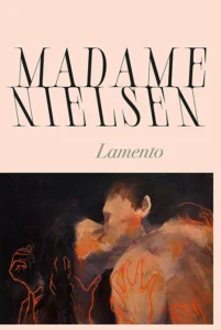 Madame Nielsen. PROSA. Lis Lovén har läst Madame Nielsens Sverigeaktuella roman ”Lamento” och fascineras av den glödande språkliga iscensättningen.