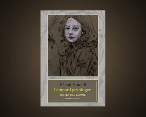 LYRIK. Vi kan nu presentera fem nyskrivna dikter av Håkan Sandell ur hans aktuella diktbok ”Lampor i gryningen” med undertiteln ”Dikter till Salome”.