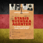 Veckans DDR. SAKPROSA. Jesper Nordström skriver i Veckans DDR om Christoph Anderssons aktuella bok ”Stasis svenska agenter.